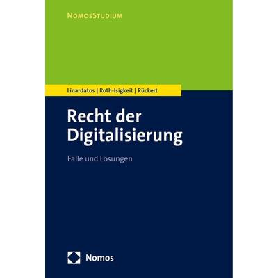 Recht der Digitalisierung, Taschenbuch von Dimitrios Linardatos,David Roth-Isigkeit,Christian Rückert, Nomos, 978-3-7560-0338-9