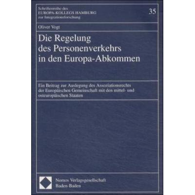 Die Regelung des Personenverkehrs in den Europa-Abkommen, Taschenbuch von Oliver Vogt, Nomos, 978-3-7890-7634-3