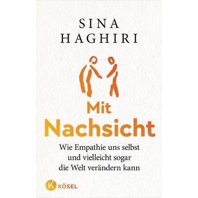 Mit Nachsicht, Taschenbuch von Sina Haghiri, Kösel