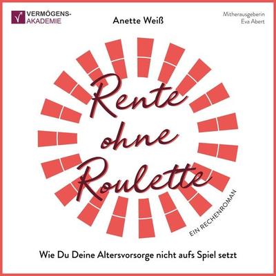 Rente ohne Roulette - Anette Weiss, Audio, 9783969310526