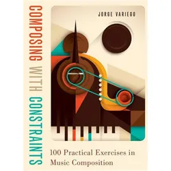 Composing with Constraints, Fachbücher von Jorge Variego