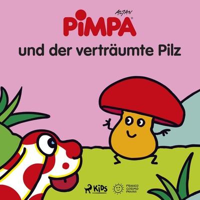 Pimpa und der verträumte Pilz - Altan, Audio, 9788728008119