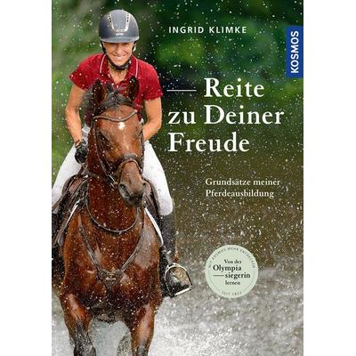 Reite zu Deiner Freude, Gebundene Ausgabe von Ingrid Klimke, Kosmos