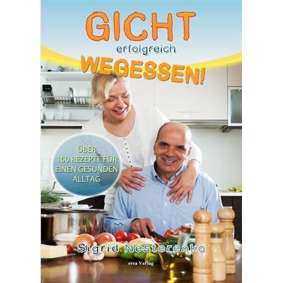 Gicht erfolgreich wegessen, Taschenbuch von Sigrid Nesterenko, Ersa Verlag, 978-3-944523-11-8