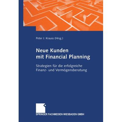 Neue Kunden mit Financial Planning, Taschenbuch von , Betriebswirtschaftlicher Verlag Gabler, 978-3-663-07859-3