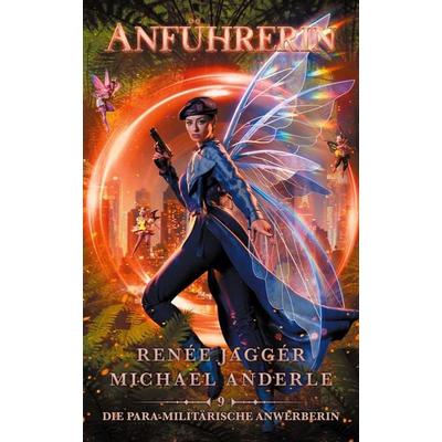 Anführerin, Taschenbuch von Renée Jaggér,Michael Anderle, LMBPN International