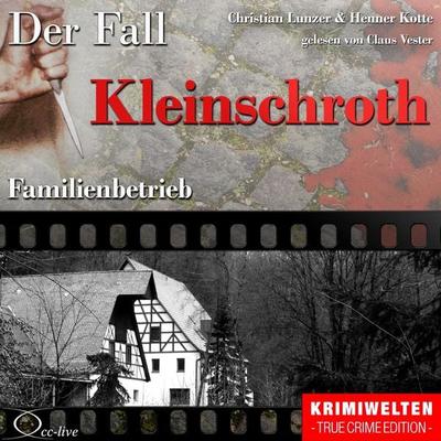 Familienbetrieb - Der Fall Kleinschroth - Christian Lunzer,Henner Kotte, Audio, 9783956160226