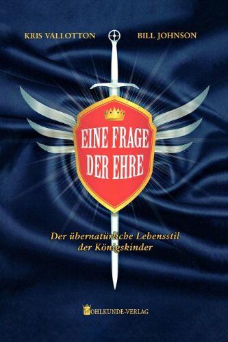 Kris Vallotton - Eine Frage der Ehre: Der übernatürliche Lebensstil der Königskinder - Preis vom 16.10.2026 11:41:07 h