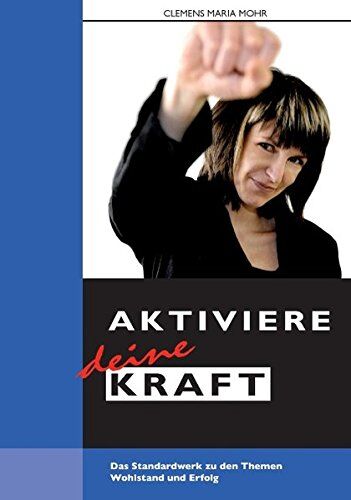 Mohr, Clemens Maria - Aktiviere deine Kraft: Das Grundlagen-Programm zu Glück und Erfolg - Preis vom 14.10.2026 23:07:16 h