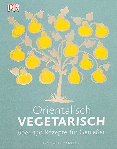 Greg Malouf - Orientalisch vegetarisch: Über 130 Rezepte für Genießer - Preis vom 09.10.2026 07:28:09 h