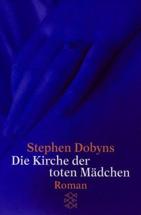Stephen Dobyns - Die Kirche der toten Mädchen: Roman - Preis vom 19.10.2026 19:33:35 h