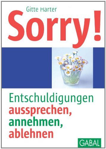 Gitte Härter - Sorry!: Entschuldigungen aussprechen, annehmen, ablehnen - Preis vom 09.10.2026 07:28:09 h