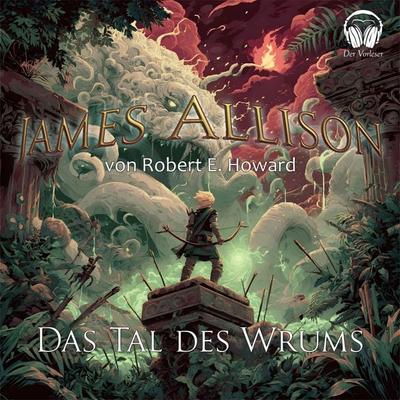 James Allison - Das Tal des Wurms - Robert E. Howard, Audio, 4069977232711