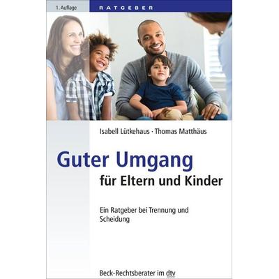 Guter Umgang für Eltern und Kinder, Taschenbuch von Isabell Lütkehaus,Thomas Matthäus, dtv, 978-3-406-72179-3