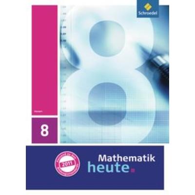 Mathematik heute - Ausgabe 2011 für Hessen, Gebundene Ausgabe von , Schroedel, 978-3-507-83198-8