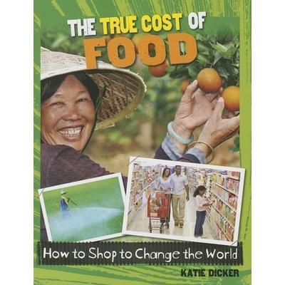 The True Cost of Food, Taschenbuch von Katie Dicker, Crabtree, 978-0-7787-0488-1