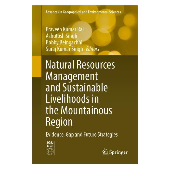 Springer Natural Resources Management and Sustainable Livelihoods in the Mountainous Region (Englisch, Hardcover, Ashutosh Singh, Bobby Beingachhi, Praveen Kumar Rai, Suraj Kumar Singh) (61519069)