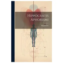 Hippocratis Aphorismi, Sachbücher von Hippocrates