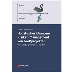 Holistisches Chancen-Risiken-Management von Grossprojekten, Fachbücher von Konrad Bergmeister