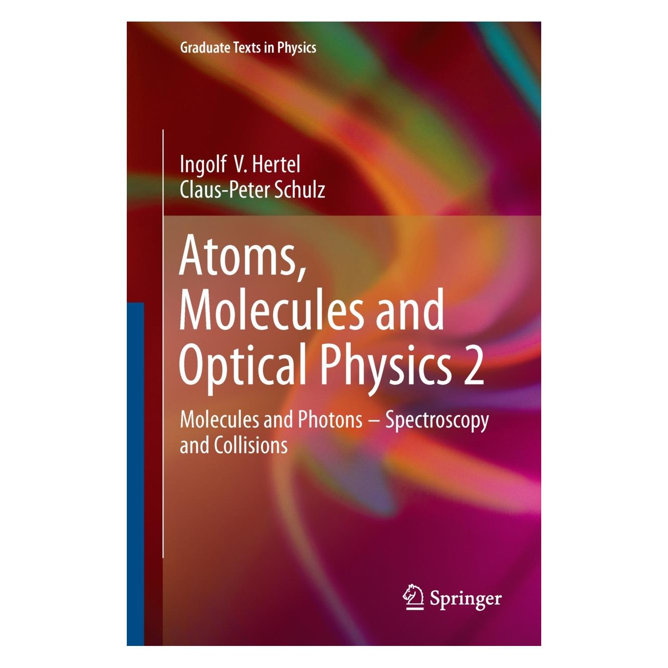 Springer Atoms, Molecules and Optical Physics 2 (Englisch, Hardcover, Claus-Peter Schulz, Ingolf V. Hertel, Ingolf Volker Hertel) (9783642543128)