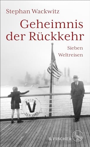 Stephan Wackwitz - Geheimnis der Rückkehr: Sieben Weltreisen - Preis vom 09.10.2026 07:28:09 h