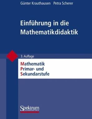 Günter Krauthausen - Einführung in die Mathematikdidaktik (Mathematik Primarstufe und Sekundarstufe I + II) - Preis vom 11.10.2026 15:43:13 h