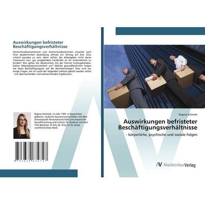 Auswirkungen befristeter Beschäftigungsverhältnisse, Taschenbuch von Regina Schmidt, AV Akademikerverlag, 978-3-639-63474-7