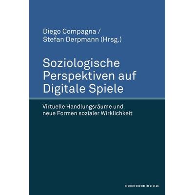 Soziologische Perspektiven auf Digitale Spiele, Taschenbuch von , Herbert von Halem Verlag, 978-3-7445-0548-2