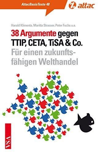 Harald Klimenta - 38 Argumente gegen TTIP, CETA, TiSA & Co.: Für einen zukunfts­fähigen Welthandel - Preis vom 14.10.2026 23:07:16 h