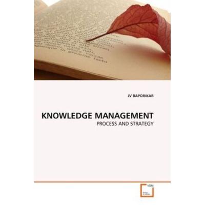 Baporikar, J: Knowledge Management, Taschenbuch von JV Baporikar, VDM, 978-3-639-34785-2