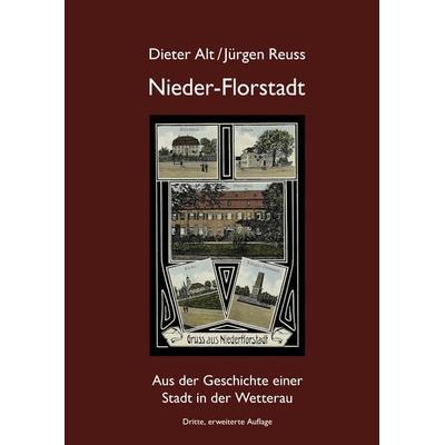 Nieder-Florstadt, Gebundene Ausgabe von Dieter Alt,Jürgen Reuss, BoD – Books on Demand, 978-3-8334-6665-6