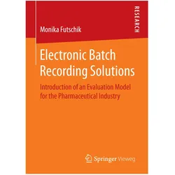 Electronic Batch Recording Solutions, Fachbücher von Monika Futschik