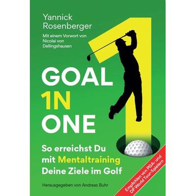 GOAL IN ONE, Taschenbuch von Yannick Rosenberger, Go! LiveVerlag, 978-3-9818220-9-0