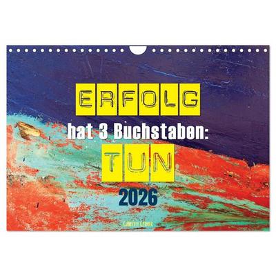 Erfolg hat 3 Buchstaben TUN (Wandkalender 2026 DIN A4 quer), CALVENDO Monatskalender
