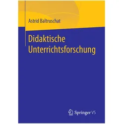 Didaktische Unterrichtsforschung, Fachbücher von Astrid Baltruschat
