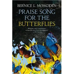 Praise Song for the Butterflies, Belletristik von Bernice L McFadden