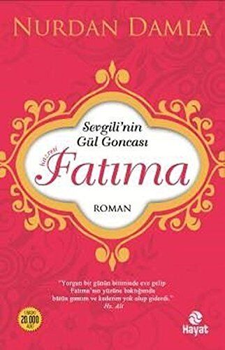 Nurdan Damla - Sevgili`nin Gül Goncasi Hazreti Fatima - Preis vom 15.10.2026 23:06:25 h