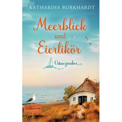 Meerblick und Eierlikör, Taschenbuch von Katharina Burkhardt, BoD – Books on Demand, 978-3-695-12570-8