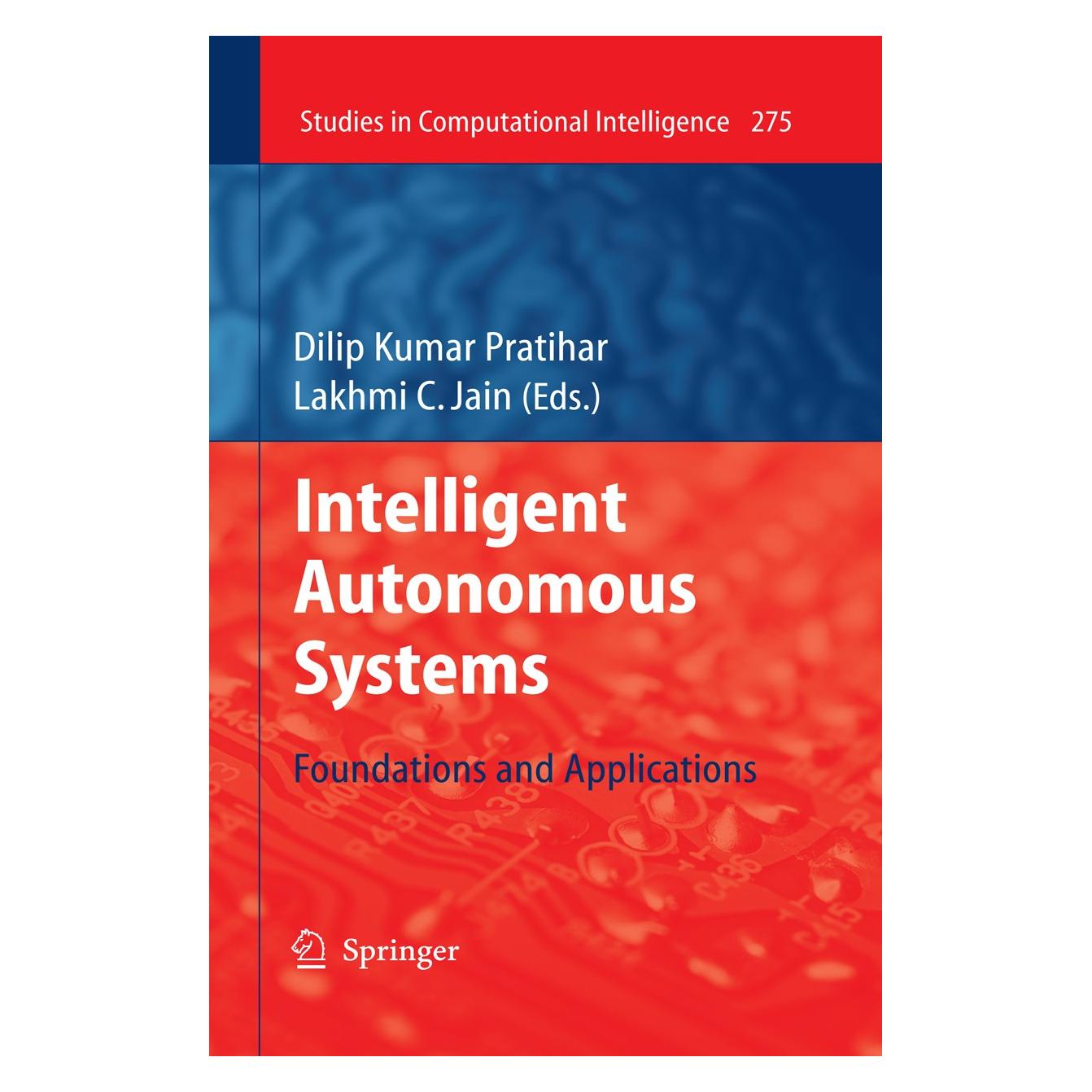 Springer Intelligent Autonomous Systems (Englisch, Hardcover, Dilip Kumar Pratihar, Lakhmi C. Jain) (9783642116759)