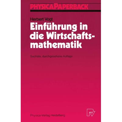 Einführung in die Wirtschaftsmathematik, Taschenbuch von Herbert Vogt, Physica, 978-3-7908-0398-3