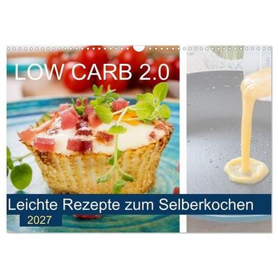 Low Carb 2.0 - Leichte Rezepte zum Selberkochen (Wandkalender 2027 DIN A3 quer), CALVENDO Monatskalender