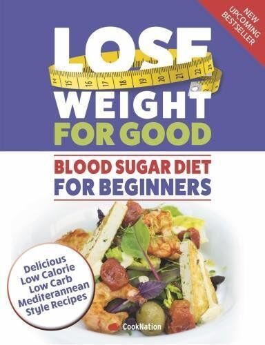 Iota Publishing Lose Weight For Good: Blood Sugar Diet For Beginners by Phil Vickery - Paperback - Low Calorie, Low Carb Mediterranean Recipes for Adults