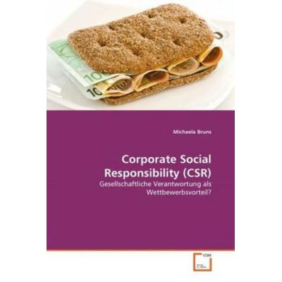 Bruns, M: Corporate Social Responsibility (CSR), Taschenbuch von Michaela Bruns, VDM, 978-3-639-26250-6