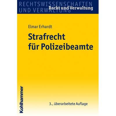 Strafrecht für Polizeibeamte, Taschenbuch von Elmar Erhardt, Kohlhammer, 978-3-17-021707-2