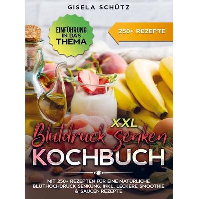 XXL Blutdruck senken Kochbuch, Taschenbuch von Gisela Schütz, Bookmundo, 978-94-037-3501-6