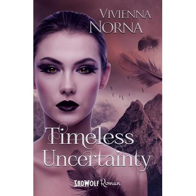 Timeless Uncertainty (Timeless, Band 2), Taschenbuch von Vivienna Norna, RavenPort Verlag GmbH, 978-3-96478-047-8