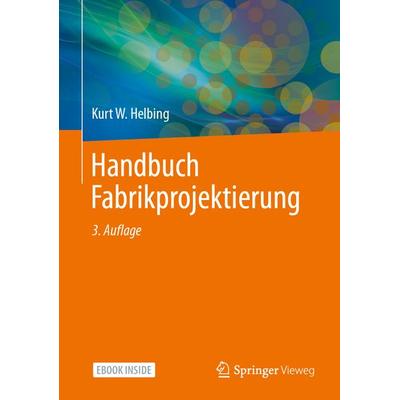 Handbuch Fabrikprojektierung, Set von Kurt W. Helbing, Springer Berlin, 978-3-662-64582-6
