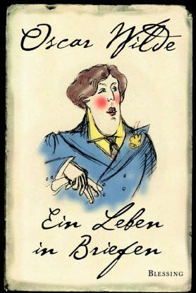 Oscar Wilde - Ein Leben in Briefen - Preis vom 09.10.2026 07:28:09 h