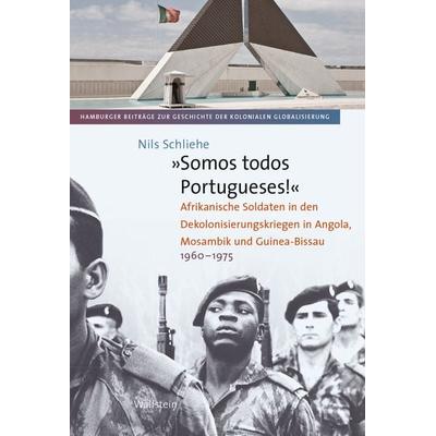 »Somos todos Portugueses!«, Gebundene Ausgabe von Nils Schliehe, Wallstein, 978-3-8353-5825-6