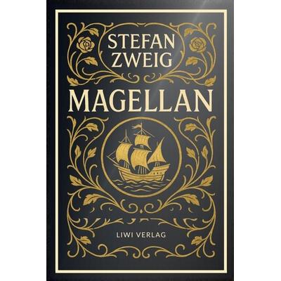 Stefan Zweig: Magellan. Neuausgabe, Gebundene Ausgabe von Stefan Zweig, LIWI Literatur- und Wissenschaftsverlag, 978-3-7538-0215-2